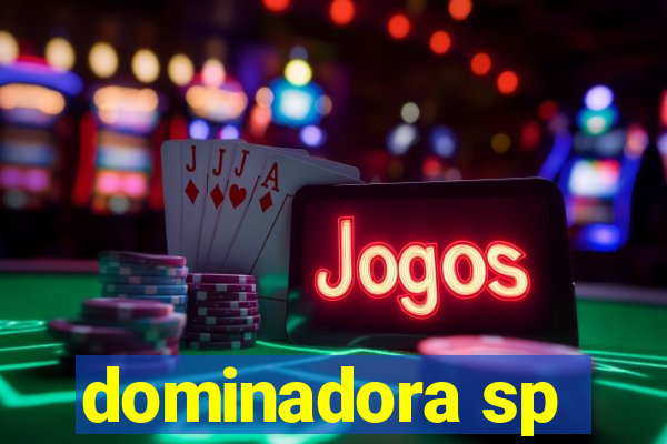 dominadora sp